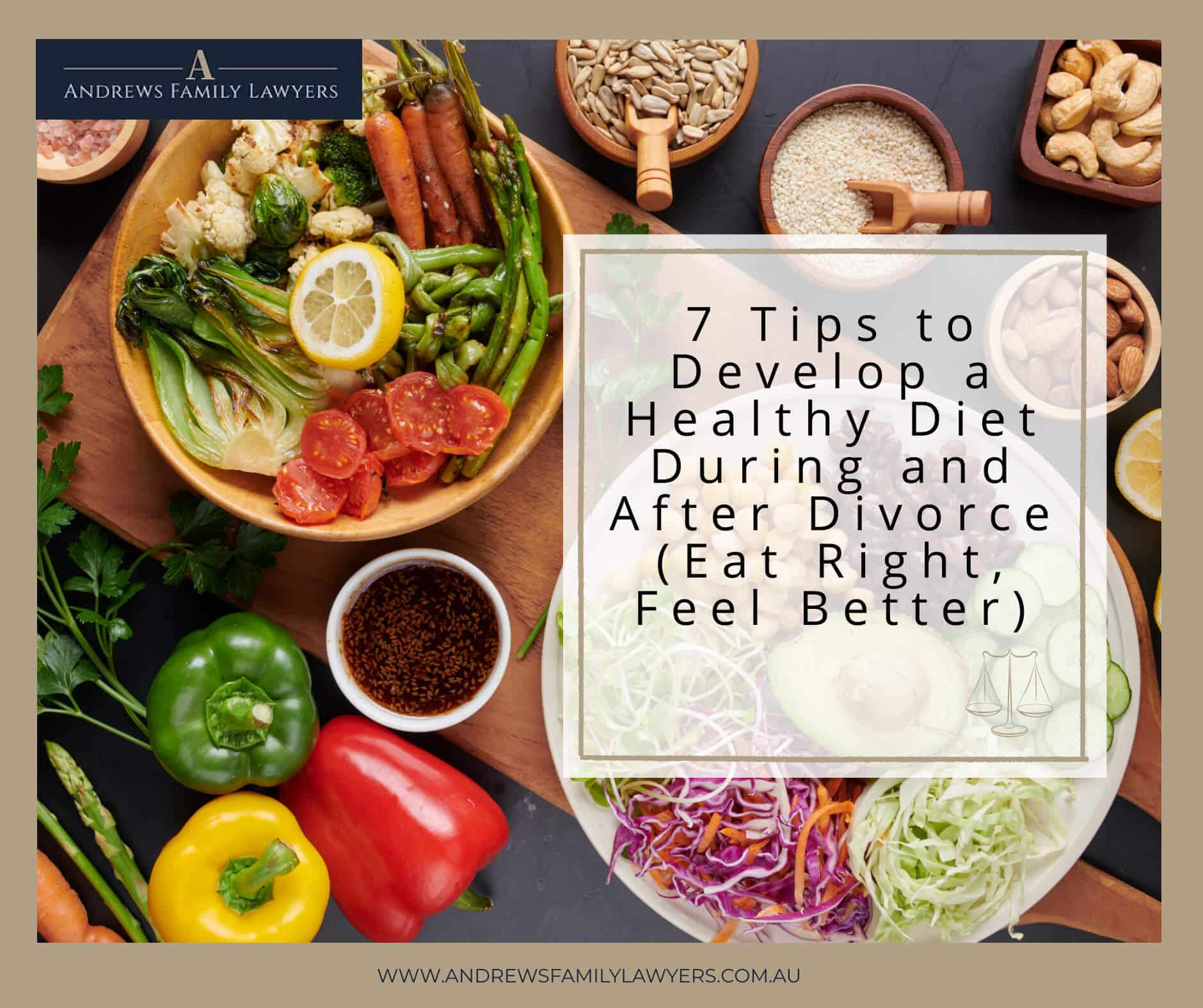 7 Tips to Develop a Healthy Diet During and After Divorce (Eat Right, Feel Better)
