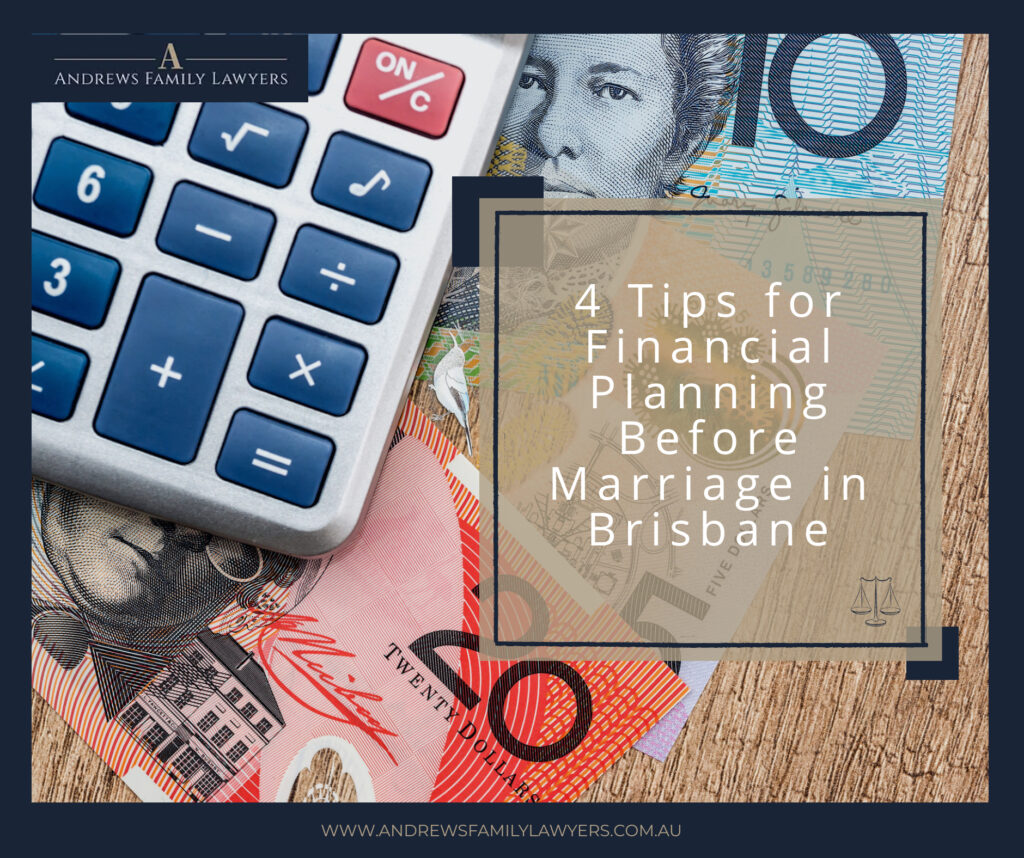 4 Tips for Financial Planning and prenuptial agreements before Marriage in Brisbane